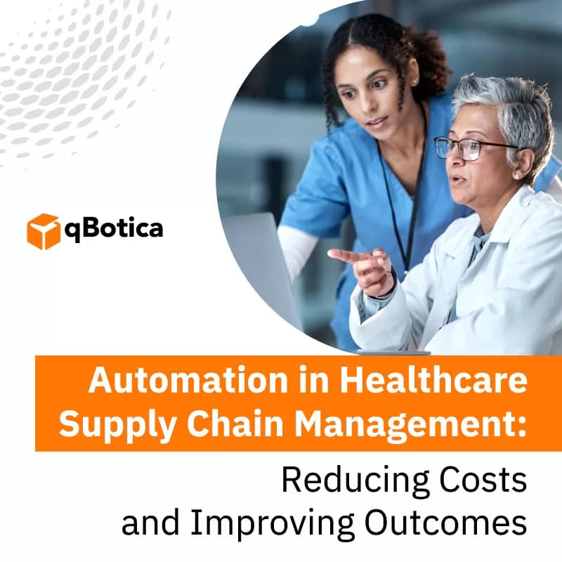 Automation in Healthcare Supply Chain Management: Reducing Costs and Improving Outcomes