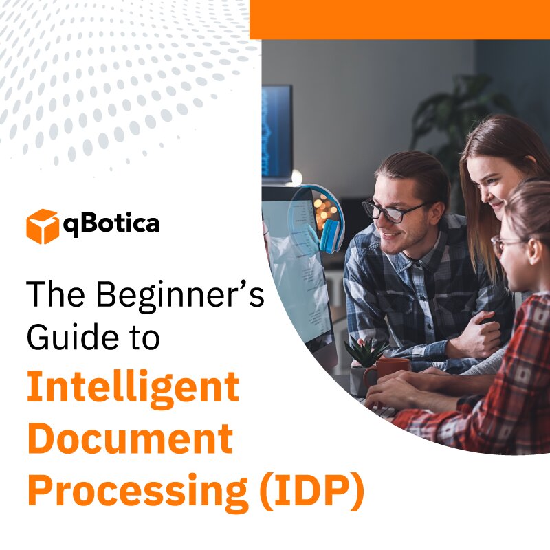The Beginner 039 S Guide To Intelligent Document Processing Idp