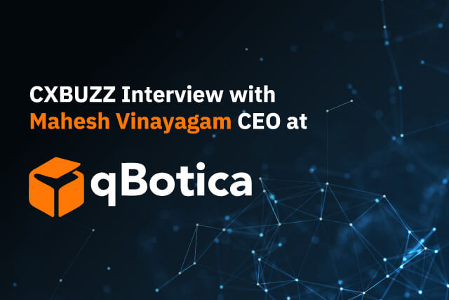 Cxbuzz Interview With Mahesh Vinayagam Ceo At Qbotica