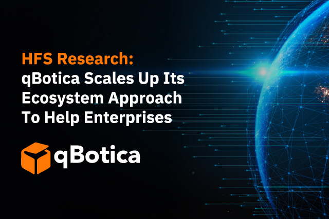 Hfs Research Qbotica Scales Up Its Ecosystem Approach To Help Enterprises