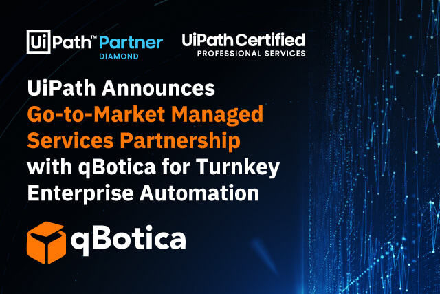 Uipath Announces Go To Market Managed Services Partnership With Qbotica For Turnkey Enterprise Automation