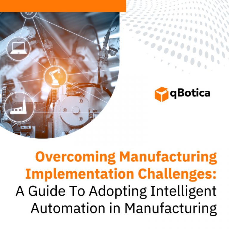 Overcoming Manufacturing Implementation Challenges: A Guide to Adopting Intelligent Automation in Manufacturing