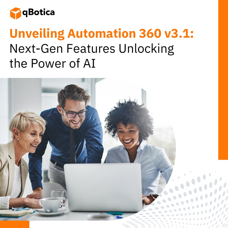 Unveiling Automation 360 v3.1: Next-Gen Features Unlocking the Power of AI
