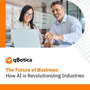 The Future of Business: How AI is Revolutionizing Industries