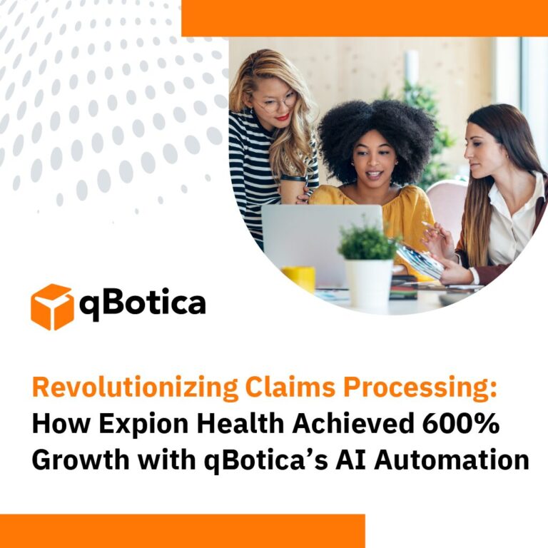 Revolutionizing Claims Processing: How Expion Health Achieved 600% Growth with qBotica’s AI Automation